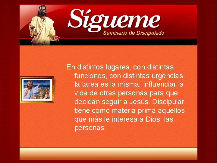 Seminario de Discipulado En distintos lugares, con distintas funciones, con distintas urgencias, la tarea Seminario de Discipulado En distintos lugares, con distintas funciones, con distintas urgencias, la tarea