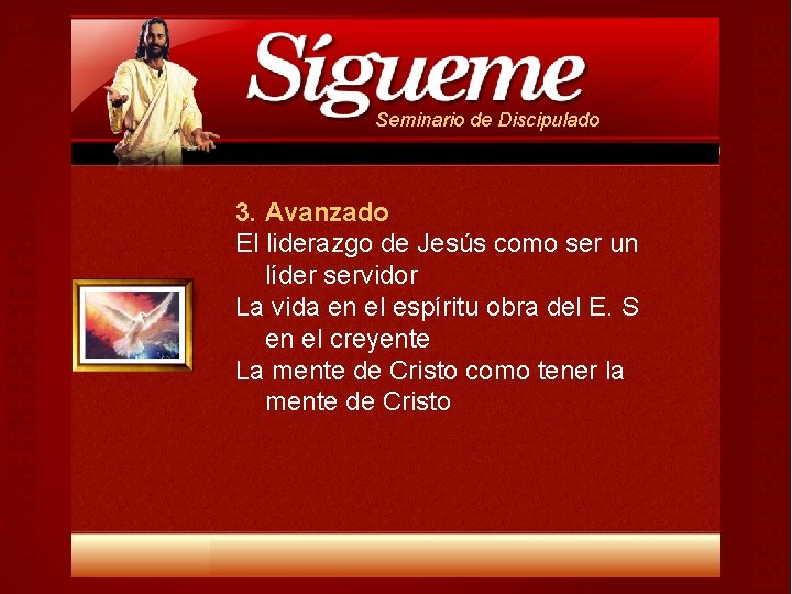 Seminario de Discipulado 3. Avanzado El liderazgo de Jesús como ser un líder servidor Seminario de Discipulado 3. Avanzado El liderazgo de Jesús como ser un líder servidor