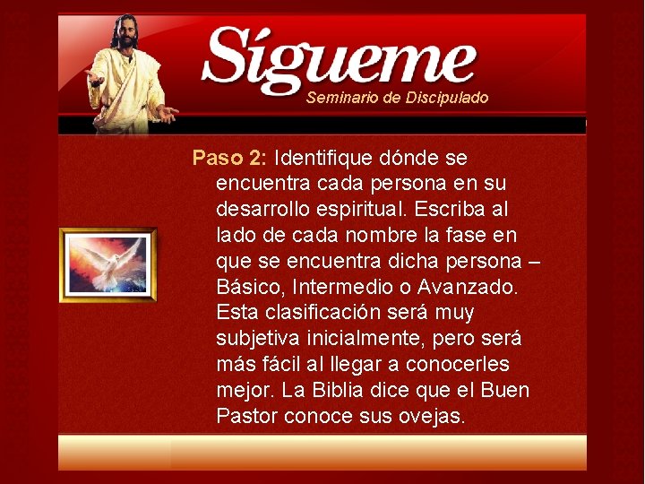 Seminario de Discipulado Paso 2: Identifique dónde se encuentra cada persona en su desarrollo Seminario de Discipulado Paso 2: Identifique dónde se encuentra cada persona en su desarrollo