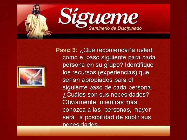 Seminario de Discipulado Paso 3: ¿Qué recomendaría usted como el paso siguiente para cada Seminario de Discipulado Paso 3: ¿Qué recomendaría usted como el paso siguiente para cada