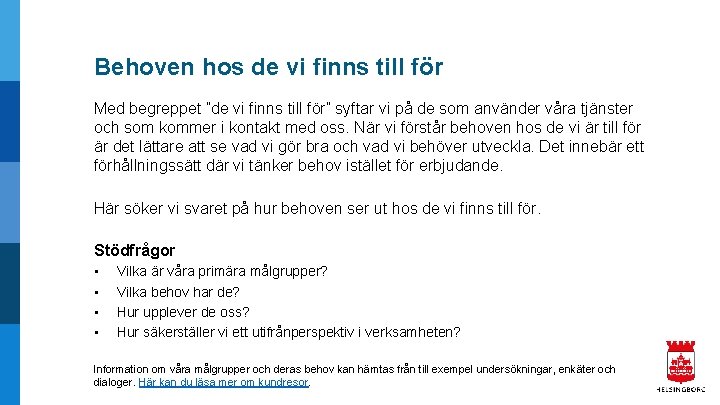 Behoven hos de vi finns till för Med begreppet ”de vi finns till för”