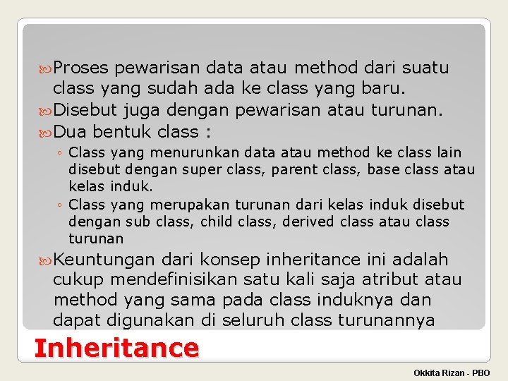  Proses pewarisan data atau method dari suatu class yang sudah ada ke class