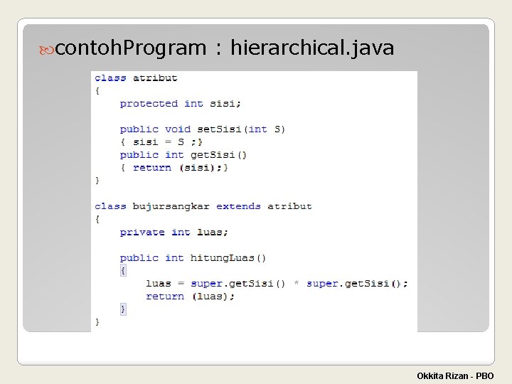  contoh. Program : hierarchical. java Okkita Rizan - PBO 