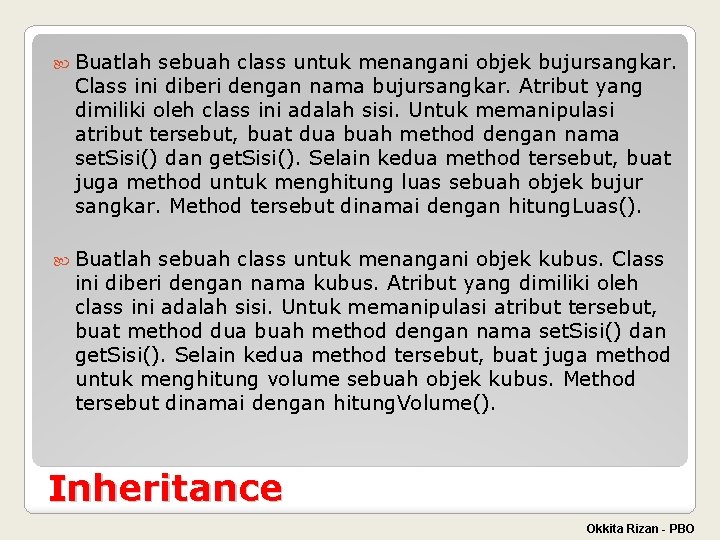  Buatlah sebuah class untuk menangani objek bujursangkar. Class ini diberi dengan nama bujursangkar.