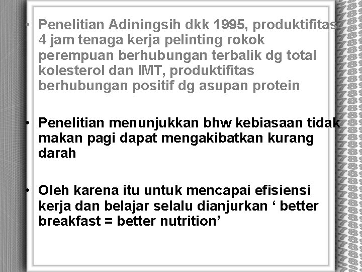  • Penelitian Adiningsih dkk 1995, produktifitas 4 jam tenaga kerja pelinting rokok perempuan