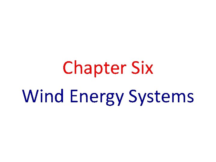 Chapter Six Wind Energy Systems 