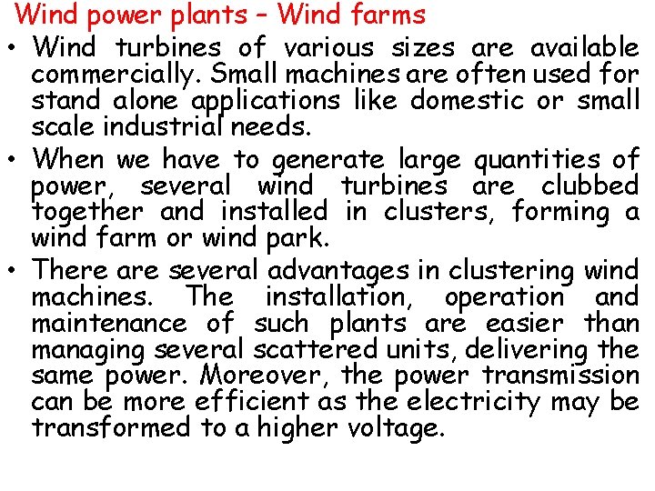 Wind power plants – Wind farms • Wind turbines of various sizes are available