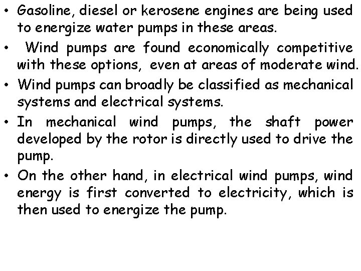  • Gasoline, diesel or kerosene engines are being used to energize water pumps