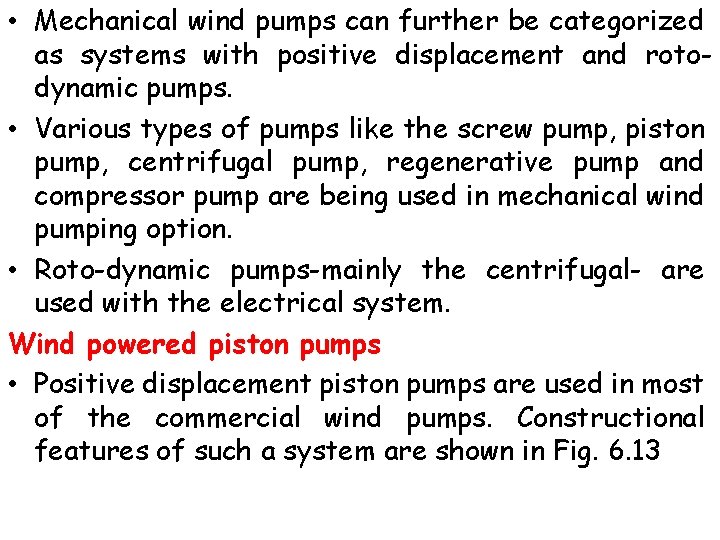  • Mechanical wind pumps can further be categorized as systems with positive displacement