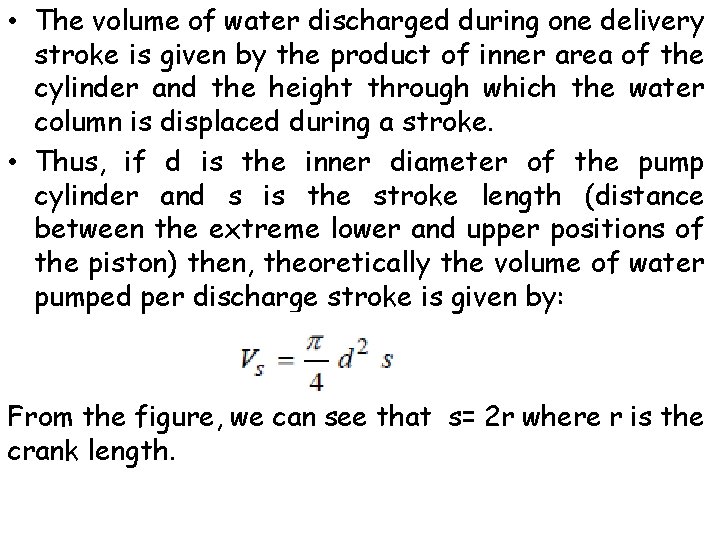 • The volume of water discharged during one delivery stroke is given by