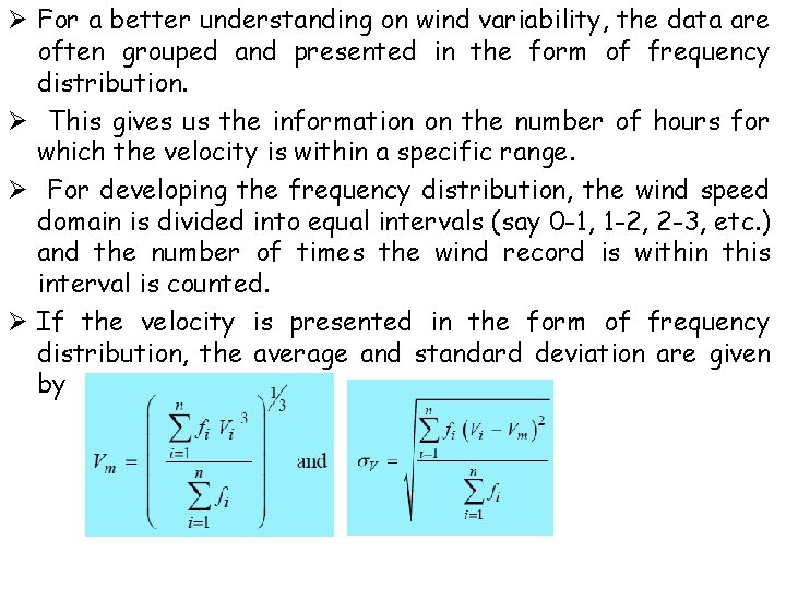 Ø For a better understanding on wind variability, the data are often grouped and