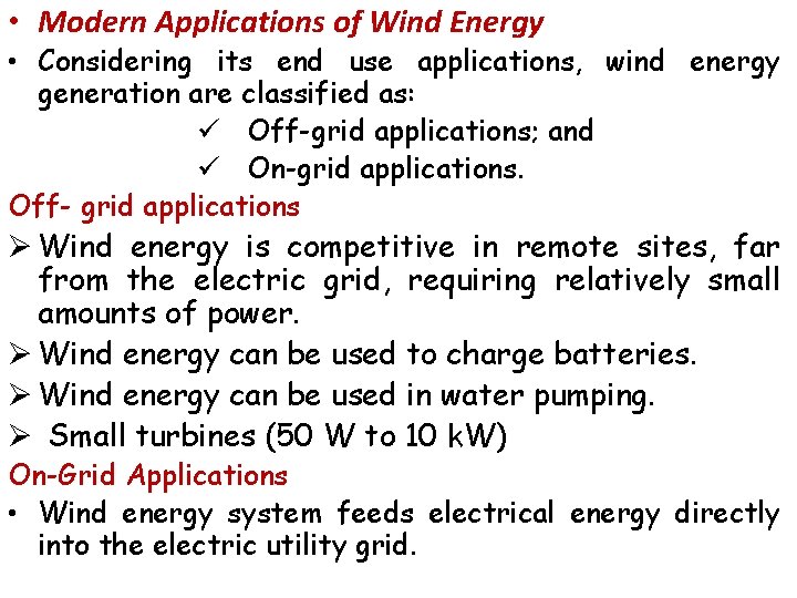  • Modern Applications of Wind Energy • Considering its end use applications, wind