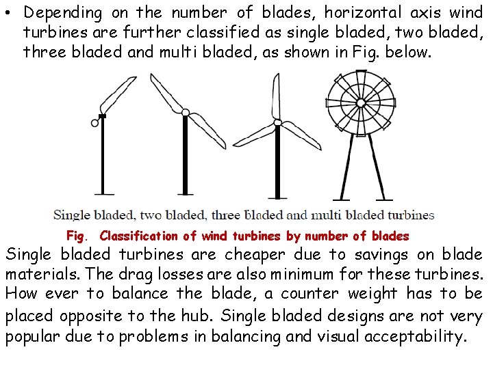  • Depending on the number of blades, horizontal axis wind turbines are further