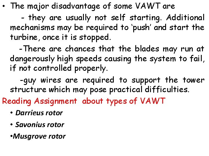  • The major disadvantage of some VAWT are - they are usually not