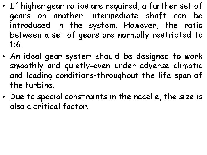  • If higher gear ratios are required, a further set of gears on