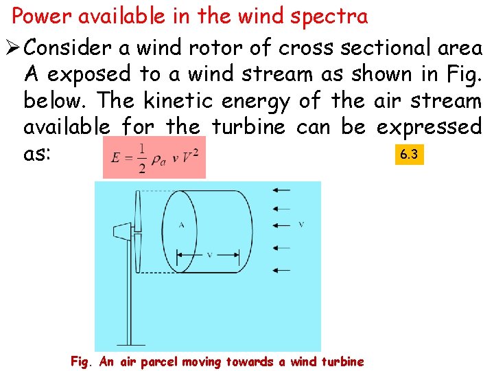 Power available in the wind spectra Ø Consider a wind rotor of cross sectional