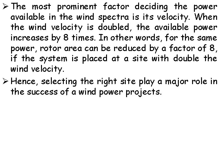 Ø The most prominent factor deciding the power available in the wind spectra is