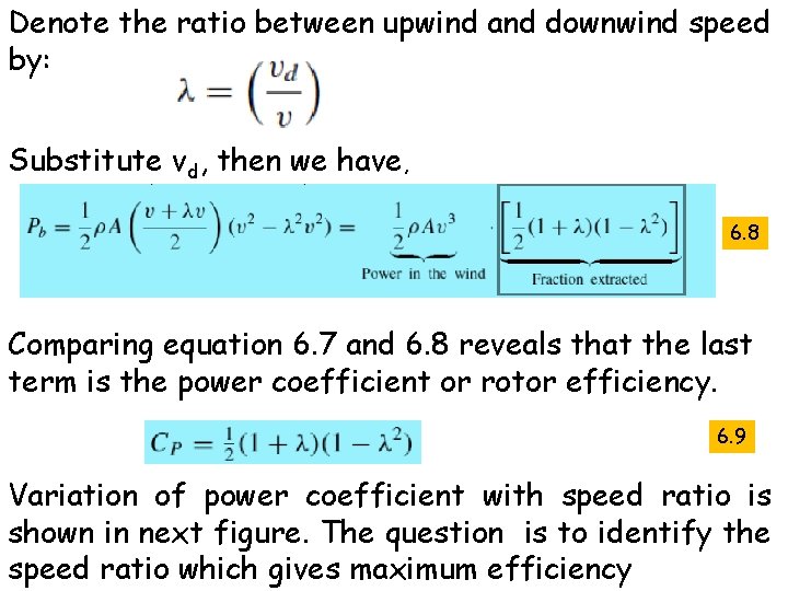 Denote the ratio between upwind and downwind speed by: Substitute vd, then we have,