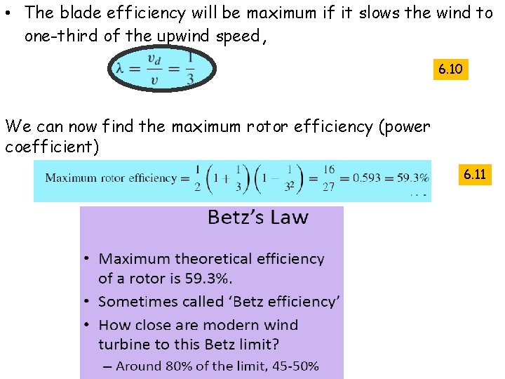  • The blade efficiency will be maximum if it slows the wind to