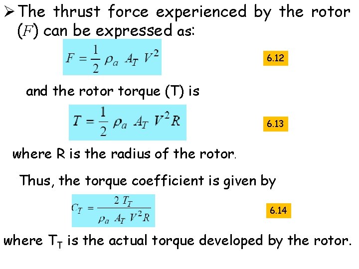 Ø The thrust force experienced by the rotor (F) can be expressed as: 6.