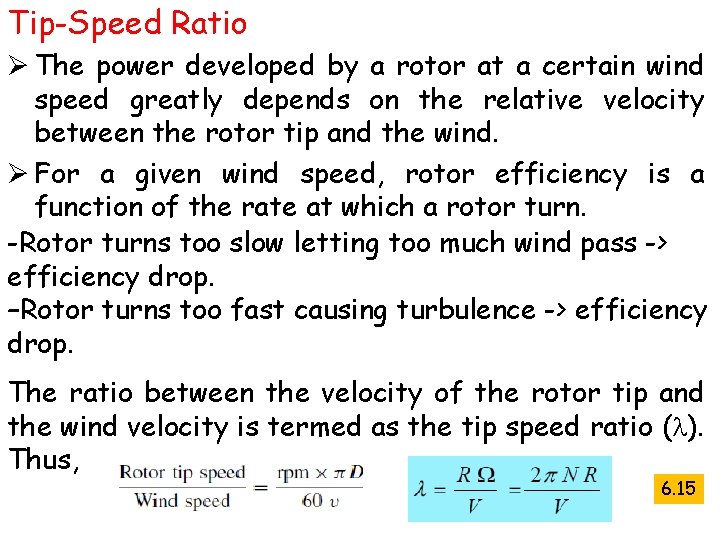 Tip-Speed Ratio Ø The power developed by a rotor at a certain wind speed