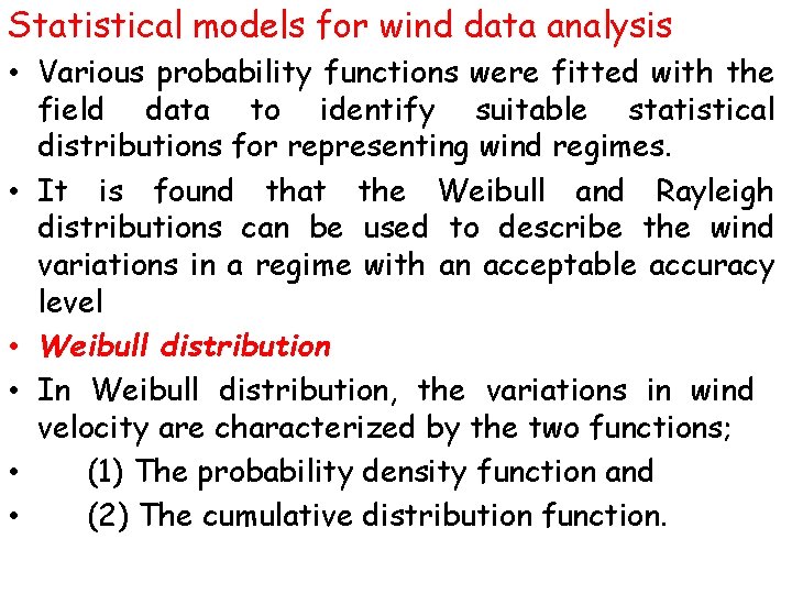 Statistical models for wind data analysis • Various probability functions were fitted with the