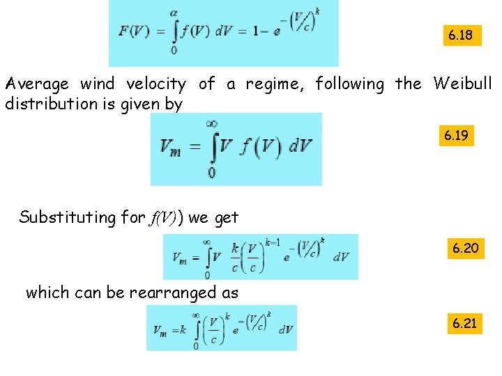 6. 18 Average wind velocity of a regime, following the Weibull distribution is given