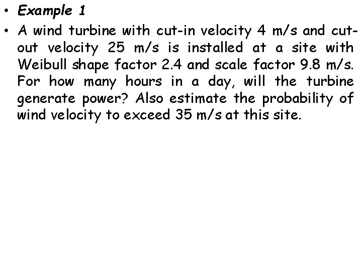  • Example 1 • A wind turbine with cut-in velocity 4 m/s and