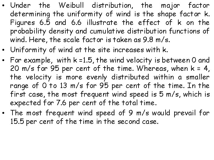  • Under the Weibull distribution, the major factor determining the uniformity of wind