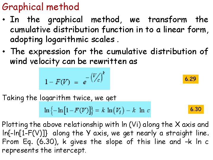 Graphical method • In the graphical method, we transform the cumulative distribution function in