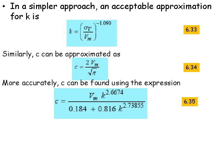  • In a simpler approach, an acceptable approximation for k is 6. 33