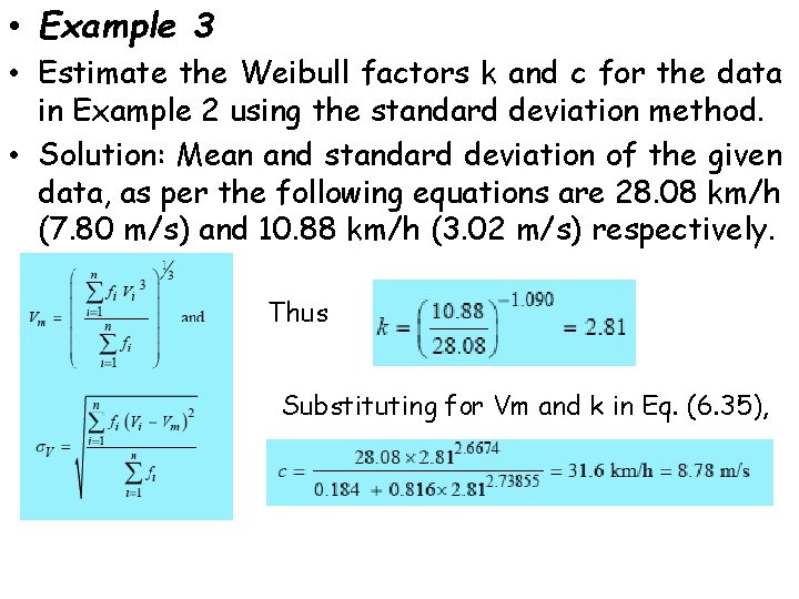  • Example 3 • Estimate the Weibull factors k and c for the