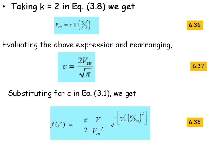  • Taking k = 2 in Eq. (3. 8) we get 6. 36