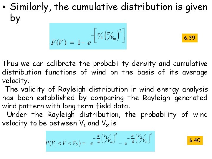  • Similarly, the cumulative distribution is given by 6. 39 Thus we can