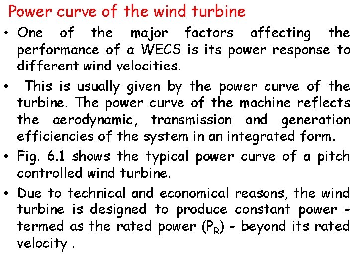 Power curve of the wind turbine • One of the major factors affecting the