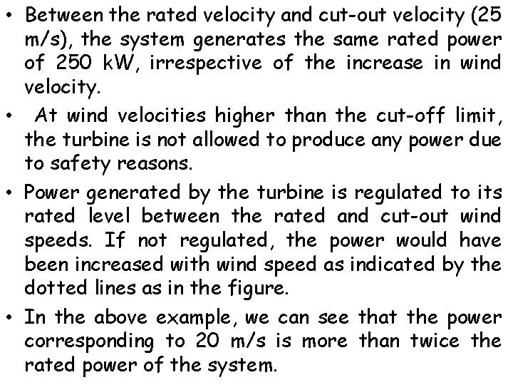  • Between the rated velocity and cut-out velocity (25 m/s), the system generates