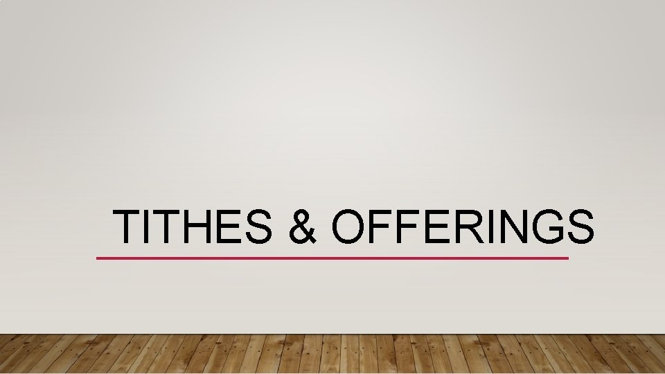 TITHES & OFFERINGS 