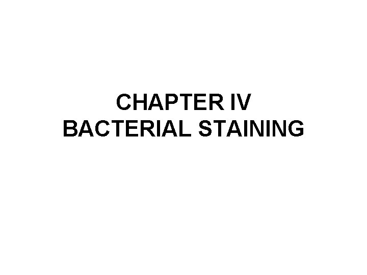 CHAPTER IV BACTERIAL STAINING 