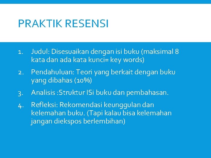 PRAKTIK RESENSI 1. Judul: Disesuaikan dengan isi buku (maksimal 8 kata dan ada kata