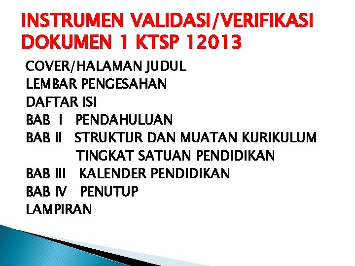 INSTRUMEN VALIDASI/VERIFIKASI DOKUMEN 1 KTSP 12013 COVER/HALAMAN JUDUL LEMBAR PENGESAHAN DAFTAR ISI BAB I