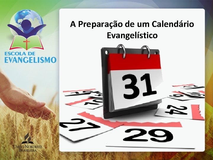 A Preparação de um Calendário Evangelístico 