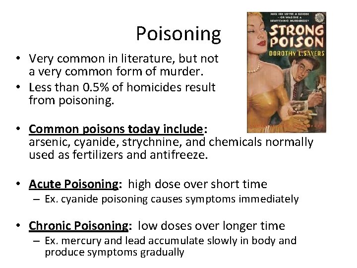 Poisoning • Very common in literature, but not a very common form of murder.