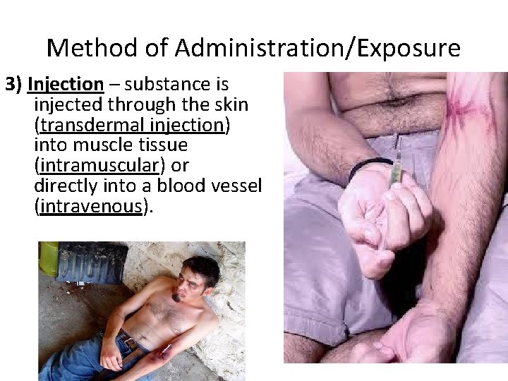 Method of Administration/Exposure 3) Injection – substance is injected through the skin (transdermal injection)
