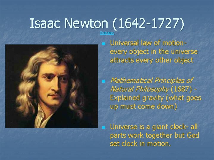 Isaac Newton (1642 -1727) Brainpop n n Universal law of motionevery object in the