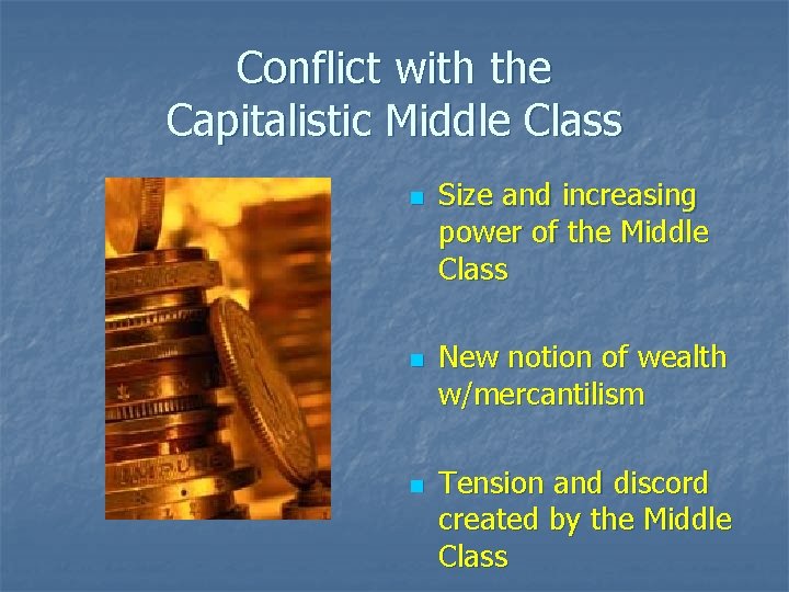 Conflict with the Capitalistic Middle Class n n n Size and increasing power of