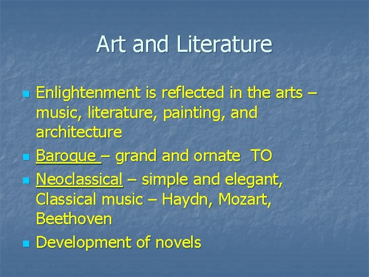 Art and Literature n n Enlightenment is reflected in the arts – music, literature,