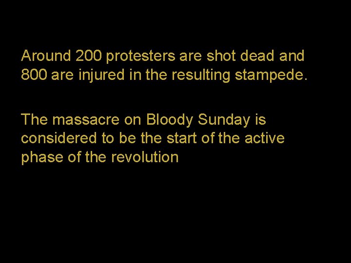 Around 200 protesters are shot dead and 800 are injured in the resulting stampede.