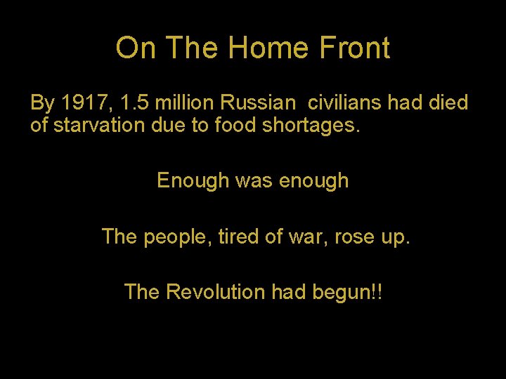 On The Home Front By 1917, 1. 5 million Russian civilians had died of