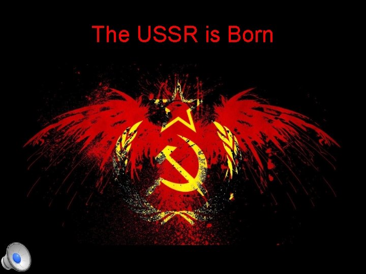 The USSR is Born 