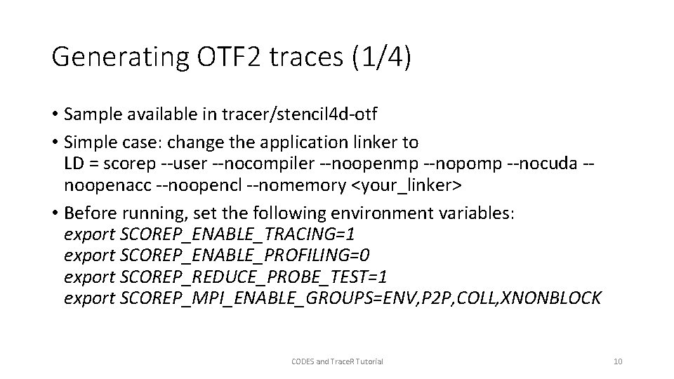 Generating OTF 2 traces (1/4) • Sample available in tracer/stencil 4 d-otf • Simple